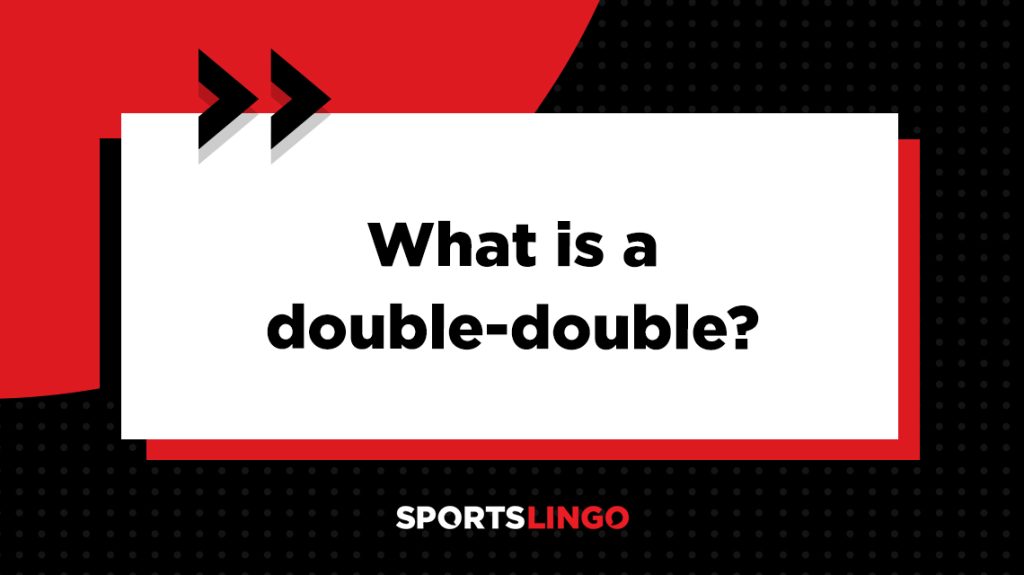 what-is-a-double-double-in-basketball-definition-meaning-sportslingo